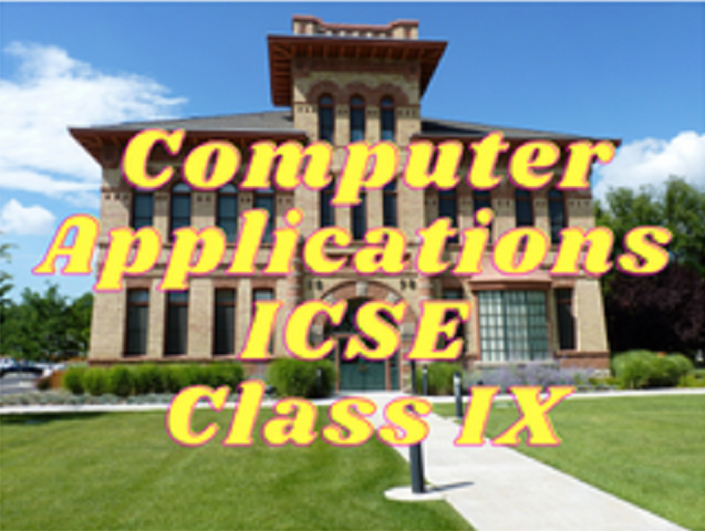 Computer Applications (ICSE) - Class IX